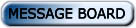 MESSAGE BOARD